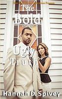 Bold and the Ugly Truth