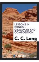 Lessons in English: Grammar and Composition