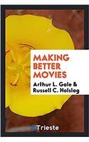 MAKING BETTER MOVIES