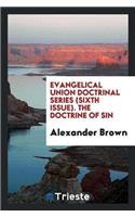 Evangelical Union Doctrinal Series (Sixth Issue). the Doctrine of Sin