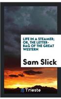 Life in a Steamer; Or, the Letter-Bag of the Great Western