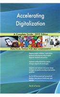 Accelerating Digitalization A Complete Guide - 2019 Edition