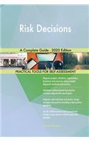 Risk Decisions A Complete Guide - 2020 Edition