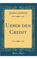 Ueber Den Credit (Classic Reprint)