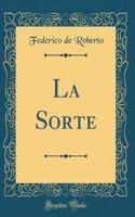 La Sorte (Classic Reprint)