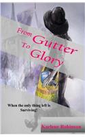 From Gutter To Glory