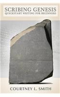 Scribing Genesis: Writing for Beginners QuickStart Fundamentals