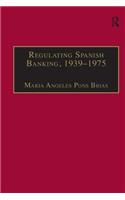 Regulating Spanish Banking, 1939–1975