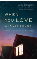 When You Love a Prodigal