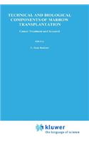 Technical and Biological Components of Marrow Transplantation
