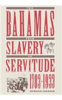 Bahamas from Slavery to Servitude, 1783-1933