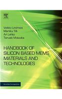 Handbook of Silicon Based MEMS Materials and Technologies