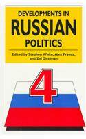 Developments in Russian Politics 4