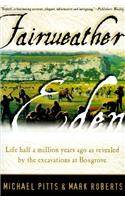 Fairweather Eden: Life Half a Million Years Ago As Revealed by the Excavations at Boxgrove