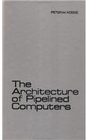 The Architecture Of Pipelined Computers