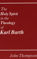 Holy Spirit in the Theology of Karl Barth