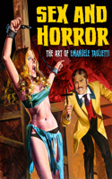 Sex And Horror: The Art Of Emanuele Taglietti: Volume 1