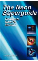 Neon Superguide Complete How-To Manual