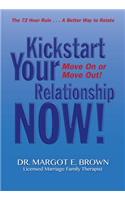 Kickstart Your Relationship Now!: Move on or Move Out