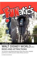 FUNatics Guide to Walt Disney World 2012