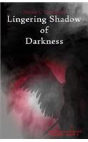 Lingering Shadow of Darkness