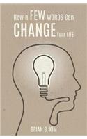 How A Few Words Can Change Your Life