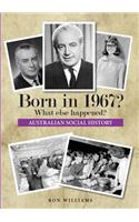 Born in 1967? What else happened?