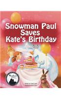 Snowman Paul Saves Kate's Birthday