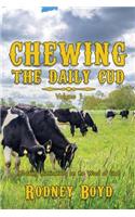 Chewing the Daily Cud, Volume 1: 90 Daily Ruminations on the Word of God(1 Chewing the Daily Cud)