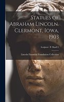 Statues of Abraham Lincoln. Clermont, Iowa, 1903; Sculptors - B Bissell 2