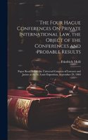 Four Hague Conferences On Private International Law, the Object of the Conferences and Probable Results