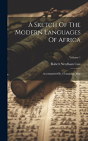 Sketch Of The Modern Languages Of Africa