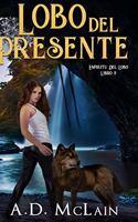 Lobo Del Presente (Espiritu Del Lobo Libro 2)