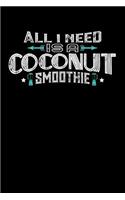 All I Need Is A Coconut Smoothie: 100 page 6 x 9 Male Keto Journal For His Daily Food, Exercise, Meal Tracking Log Ketogenic Diet Food Journal (Weight Loss & Fitness Planners)