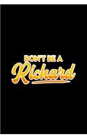 Don't be a Richard