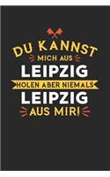 Du Kannst Mich Aus Leipzig Holen Aber Niemals Leipzig Aus Mir!: Notizbuch A5 gepunktet (dotgrid) 120 Seiten, Notizheft / Tagebuch / Reise Journal, perfektes Geschenk für alle dessen Heimatstadt Leipzig ist