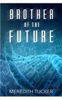 Brother of the future