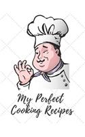 My Perfect Cooking Recipes