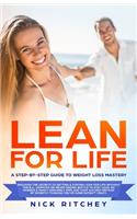 Lean for Life: A Step-by-Step Guide to Weight Loss Mastery