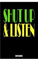 Shut Up & Listen Notebook