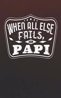 When All Else Fails Ask Papi: Family life Grandpa Dad Men love marriage friendship parenting wedding divorce Memory dating Journal Blank Lined Note Book Gift