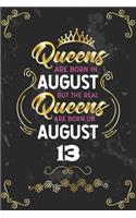Queens Are Born In August But The Real Queens Are Born On August 13