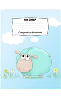 The Sheep - Composition Notebook: Blank College Ruled Lined Journal For Girls, Boys, Kids And Students For School Work