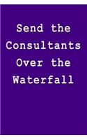 Send the Consultants Over the Waterfall: Blank Lined Journal