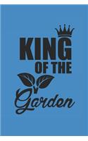 King of the Garden: Gardening Notebook Gärtner Notizbuch Garten Tagebuch 6x9 Lined