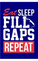 Eat Sleep Fill Gaps Repeat: Blank Lined Journal