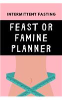 Intermittent Fasting Feast Or Famine Planner