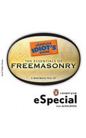 The Complete Idiot's Guide to the Essentials of Freemasonry