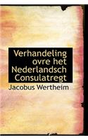 Verhandeling Ovre Het Nederlandsch Consulatregt