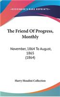 The Friend of Progress, Monthly